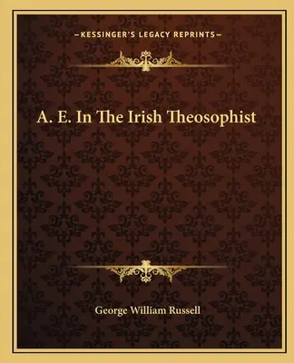 A. E. dans The Irish Theosophist - A. E. In The Irish Theosophist