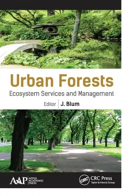 Les forêts urbaines : Services écosystémiques et gestion - Urban Forests: Ecosystem Services and Management