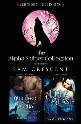 La collection Alpha Shifter : Volume 5 - The Alpha Shifter Collection: Volume 5