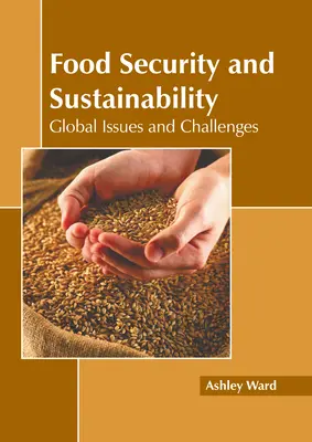 Sécurité alimentaire et durabilité : Enjeux et défis mondiaux - Food Security and Sustainability: Global Issues and Challenges