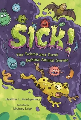 Sick! : Les péripéties des germes animaux - Sick!: The Twists and Turns Behind Animal Germs
