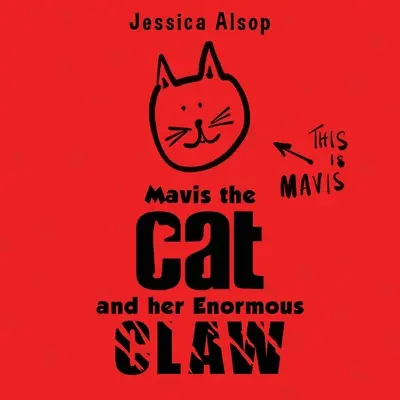 Mavis le chat et son énorme griffe - Mavis the Cat and her Enormous Claw