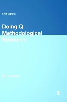 Faire de la recherche méthodologique Q : Théorie, méthode et interprétation - Doing Q Methodological Research: Theory, Method & Interpretation