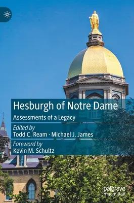 Hesburgh de Notre Dame : évaluation d'un héritage - Hesburgh of Notre Dame: Assessments of a Legacy