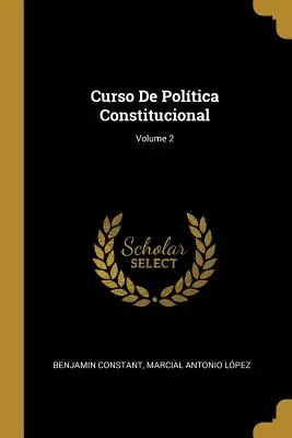 Curso De Poltica Constitucional ; Volume 2 - Curso De Poltica Constitucional; Volume 2