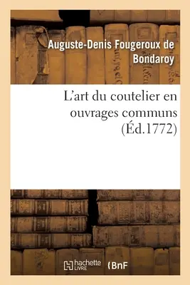 L'Art Du Coutelier En Ouvrages Communs