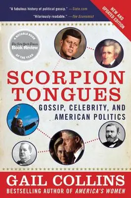 Scorpion Tongues : Gossip, Celebrity, and American Politics (Potins, célébrités et politique américaine) - Scorpion Tongues: Gossip, Celebrity, and American Politics