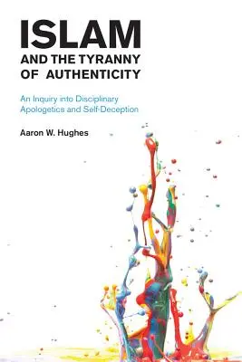 L'islam et la tyrannie de l'authenticité - Islam and the Tyranny of Authenticity