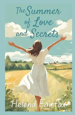L'été de l'amour et des secrets : Une histoire édifiante, déchirante et réconfortante d'amour, de perte, de famille et d'amitié. - The Summer of Love and Secrets: An uplifting, heartbreaking and heartwarming story of love, loss, family and friendship