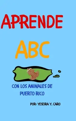 Apprendre l'ABC avec les animaux de Porto Rico - Aprende ABC con los animales de Puerto Rico