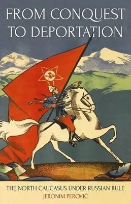 De la conquête à la déportation : Le Caucase du Nord sous la domination russe - From Conquest to Deportation: The North Caucasus Under Russian Rule