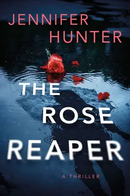 Le Faucheur de roses : Un thriller - The Rose Reaper: A Thriller