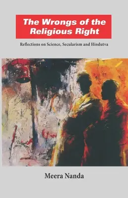 Les torts de la droite religieuse : Réflexions sur la science, la laïcité et l'hindutva - The Wrongs of the Religious Right: Reflections on Science, Secularism and Hindutva