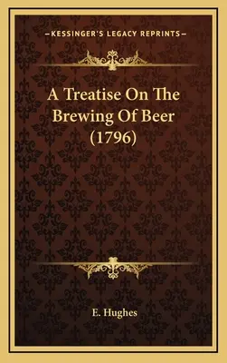 Traité sur le brassage de la bière (1796) - A Treatise On The Brewing Of Beer (1796)