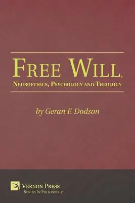 Libre arbitre, neuroéthique, psychologie et théologie - Free Will, Neuroethics, Psychology and Theology