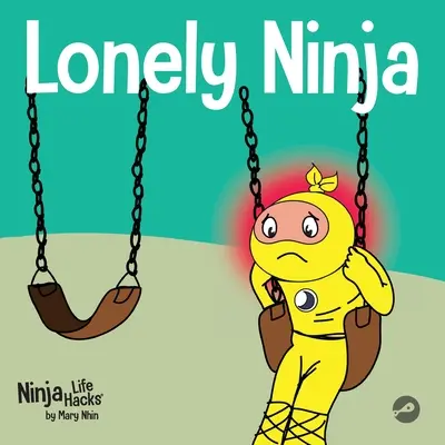 Ninja solitaire : un livre pour enfants sur le sentiment de solitude - Lonely Ninja: A Children's Book About Feelings of Loneliness