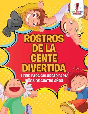 Rostros De La Gente Divertida : Libro Para Colorear Para Nios De Cuatro Aos - Rostros De La Gente Divertida: Libro Para Colorear Para Nios De Cuatro Aos