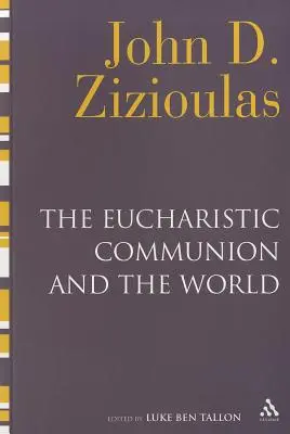 La communion eucharistique et le monde - The Eucharistic Communion and the World