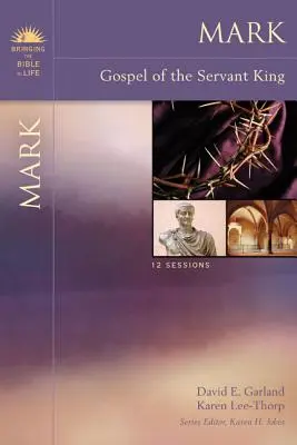 Marc : Évangile du Roi Serviteur - Mark: Gospel of the Servant King