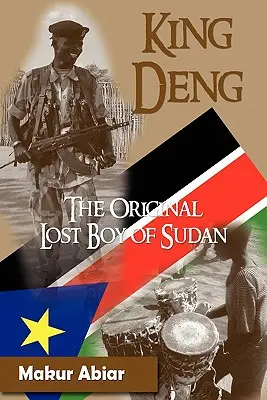 Le roi Deng, le premier enfant perdu du Soudan - King Deng, the Original Lost Boy of Sudan