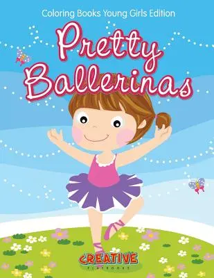 Jolies Ballerines - Livres à colorier pour jeunes filles - Pretty Ballerinas - Coloring Books Young Girls Edition