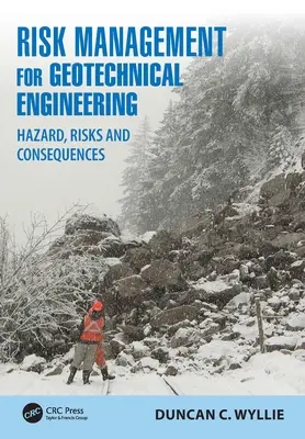 Gestion des risques pour l'ingénierie géotechnique : Aléas, risques et conséquences - Risk Management for Geotechnical Engineering: Hazard, Risks and Consequences