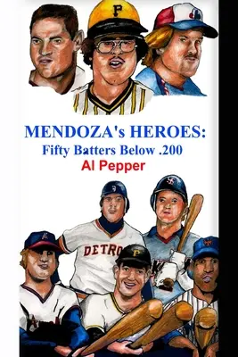 Les héros de Mendoza : Cinquante batteurs en dessous de .200 - Mendoza's Heroes: Fifty Batters Below .200