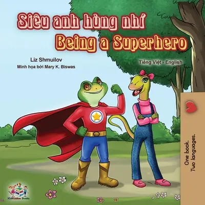 Being a Superhero (Livre bilingue vietnamien-anglais pour enfants) - Being a Superhero (Vietnamese English Bilingual Book)