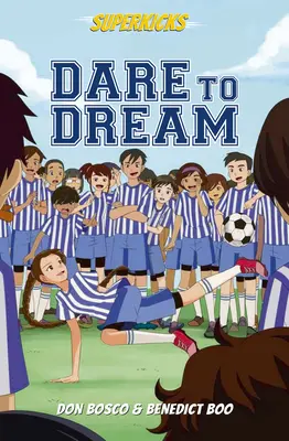 Superkicks : Oser rêver - Superkicks: Dare to Dream