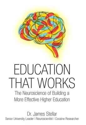 L'éducation qui marche : La neuroscience au service d'un enseignement supérieur plus efficace - Education That Works: The Neuroscience of Building a More Effective Higher Education