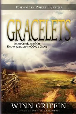 Les grâces : Être les vecteurs des actes extravagants de la grâce de Dieu - Gracelets: Being Conduits of the Extravagant Acts of God's Grace