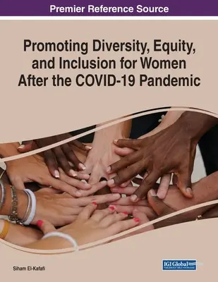 Promouvoir la diversité, l'équité et l'inclusion des femmes après la pandémie de COVID-19 - Promoting Diversity, Equity, and Inclusion for Women After the COVID-19 Pandemic