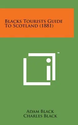 Guide touristique noir de l'Écosse (1881) - Blacks Tourists Guide to Scotland (1881)