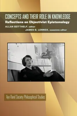 Les concepts et leur rôle dans la connaissance : Réflexions sur l'épistémologie objectiviste - Concepts and Their Role in Knowledge: Reflections on Objectivist Epistemology