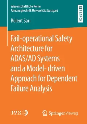 Architecture de sécurité en cas de défaillance opérationnelle pour les systèmes Adas/Ad et approche modélisée pour l'analyse des défaillances dépendantes - Fail-Operational Safety Architecture for Adas/Ad Systems and a Model-Driven Approach for Dependent Failure Analysis