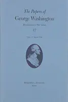 Documents de George Washington : 5 juillet-27 août 1780 Volume 27 - The Papers of George Washington: 5 July-27 August 1780 Volume 27