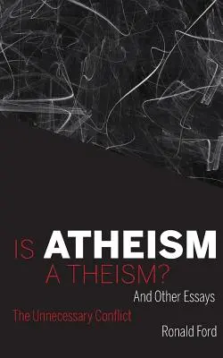 L'athéisme est-il un théisme ? - Is Atheism a Theism?