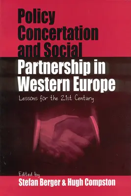 Concertation politique et partenariat social en Europe occidentale : Leçons pour le 21e siècle - Policy Concertation and Social Partnership in Western Europe: Lessons for the 21st Century