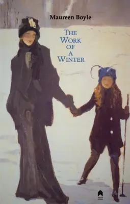 L'œuvre d'un hiver : 2e édition augmentée - The Work of a Winter: 2nd Expanded Edition