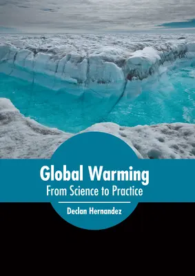 Le réchauffement climatique : De la science à la pratique - Global Warming: From Science to Practice