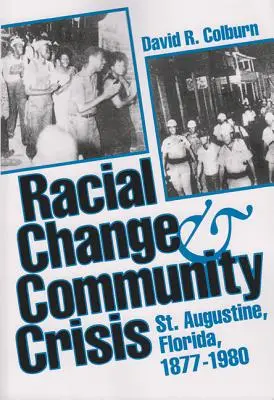 Changement racial et crise communautaire : Augustine, Floride, 1877-1980 - Racial Change and Community Crisis: St. Augustine, Florida, 1877-1980