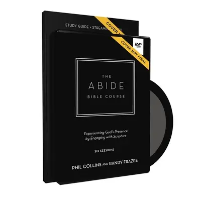 Guide d'étude du cours biblique Abide avec DVD : Cinq pratiques pour vous aider à vous engager avec Dieu à travers l'Écriture - The Abide Bible Course Study Guide with DVD: Five Practices to Help You Engage with God Through Scripture