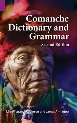 Dictionnaire et grammaire comanche, deuxième édition - Comanche Dictionary and Grammar, Second Edition