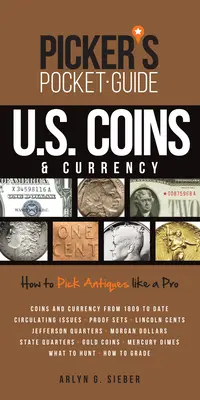 Picker's Pocket Guide U.S. Coins & Currency : Comment choisir des antiquités comme un pro - Picker's Pocket Guide U.S. Coins & Currency: How to Pick Antiques Like a Pro