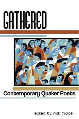 Rassemblés : Poètes quakers contemporains - Gathered: Contemporary Quaker Poets