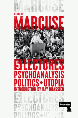 Psychanalyse, politique et utopie : Cinq conférences - Psychoanalysis, Politics, and Utopia: Five Lectures