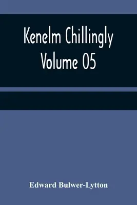 Kenelm Chillingly - Tome 05 - Kenelm Chillingly - Volume 05
