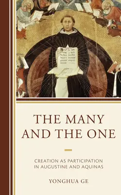 Le multiple et l'unique : la création comme participation chez Augustin et Aquin - The Many and the One: Creation as Participation in Augustine and Aquinas