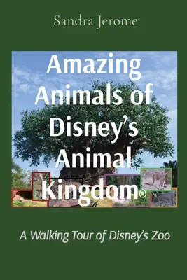 Les animaux étonnants de Disney's Animal Kingdom(R) : une visite à pied du zoo de Disney - Amazing Animals of Disney's Animal Kingdom(R): A Walking Tour of Disney's Zoo