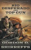 Rio Desperado et Top Gun : Deux longs romans western - Rio Desperado and Top Gun: Two Full Length Western Novels